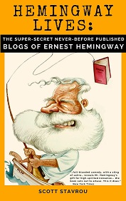 Hemingway Lives by Scott Stavrou